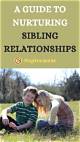 The Ultimate Guide to Sibling Relationships: Nurturing Bonds and Building Lasting Connections